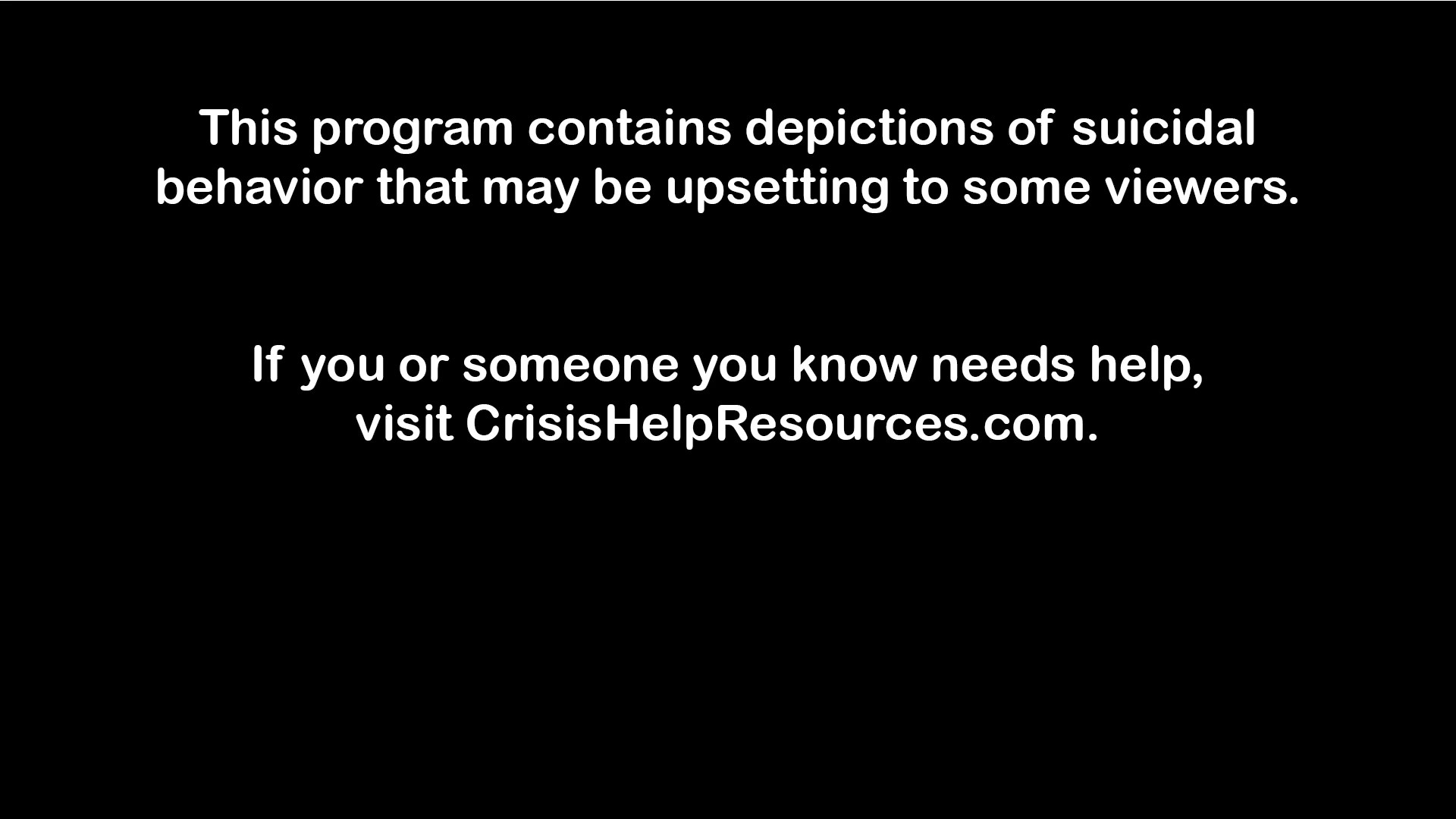 White text on black background reading: This program contains depictions of suicidal behavior that may be upsetting to some viewers. If you or someone you know needs help, visit CrisisHelpResources.com. From Takopi no Genzai episode 1